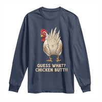 Guess What Chicken Butt Joke Long Sleeve Shirt Funny Chicken Lover Graphic