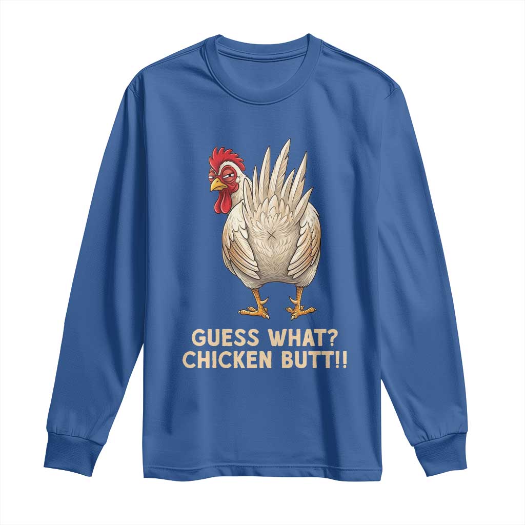 Guess What Chicken Butt Joke Long Sleeve Shirt Funny Chicken Lover Graphic