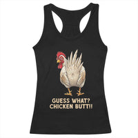 Guess What Chicken Butt Joke Racerback Tank Top Funny Chicken Lover Graphic
