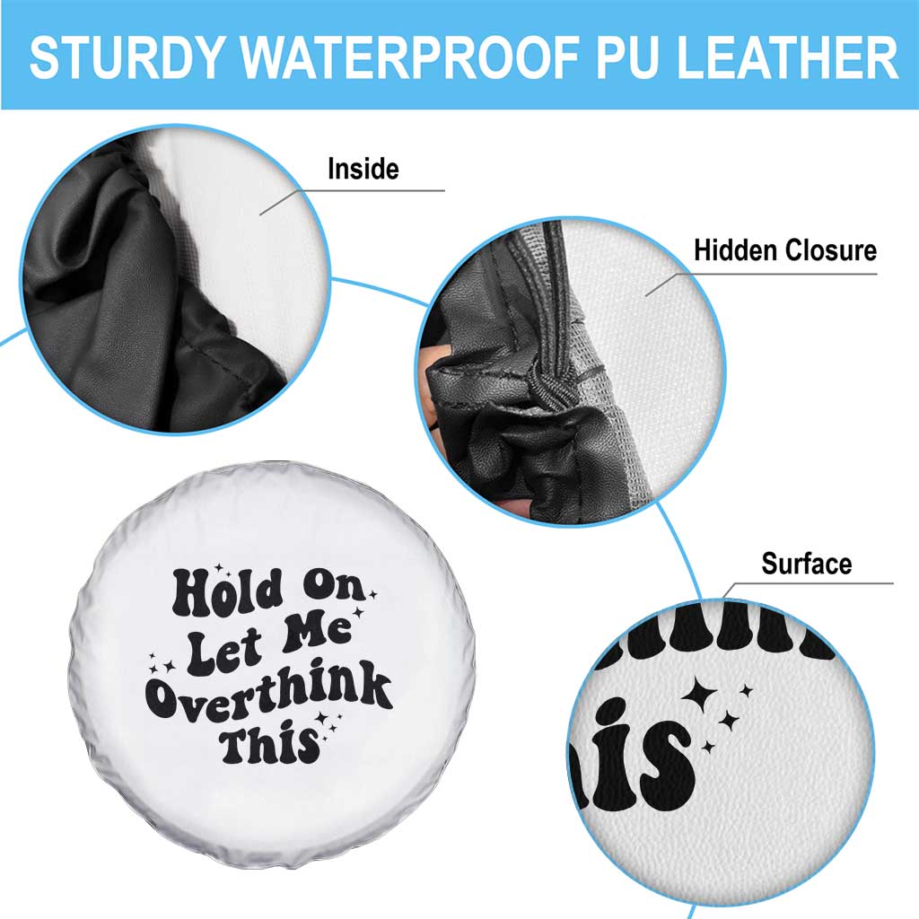 Sarcastic Relatable Introvert Humor Spare Tire Cover Hold On Let Me Overthink This
