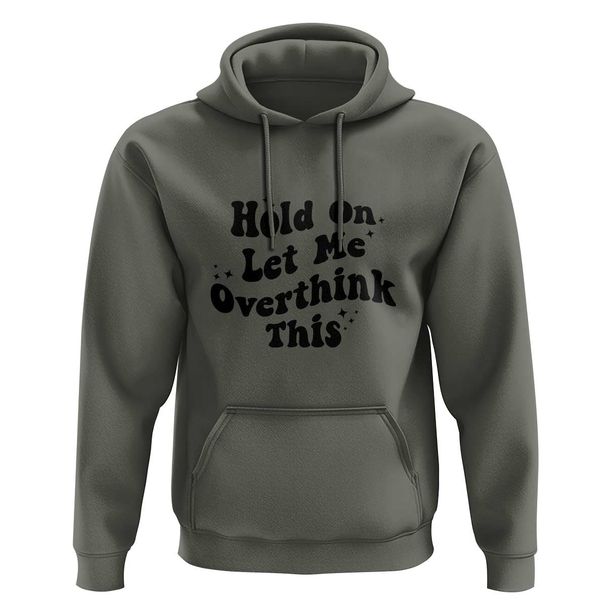 Sarcastic Relatable Introvert Humor Hoodie Hold On Let Me Overthink This