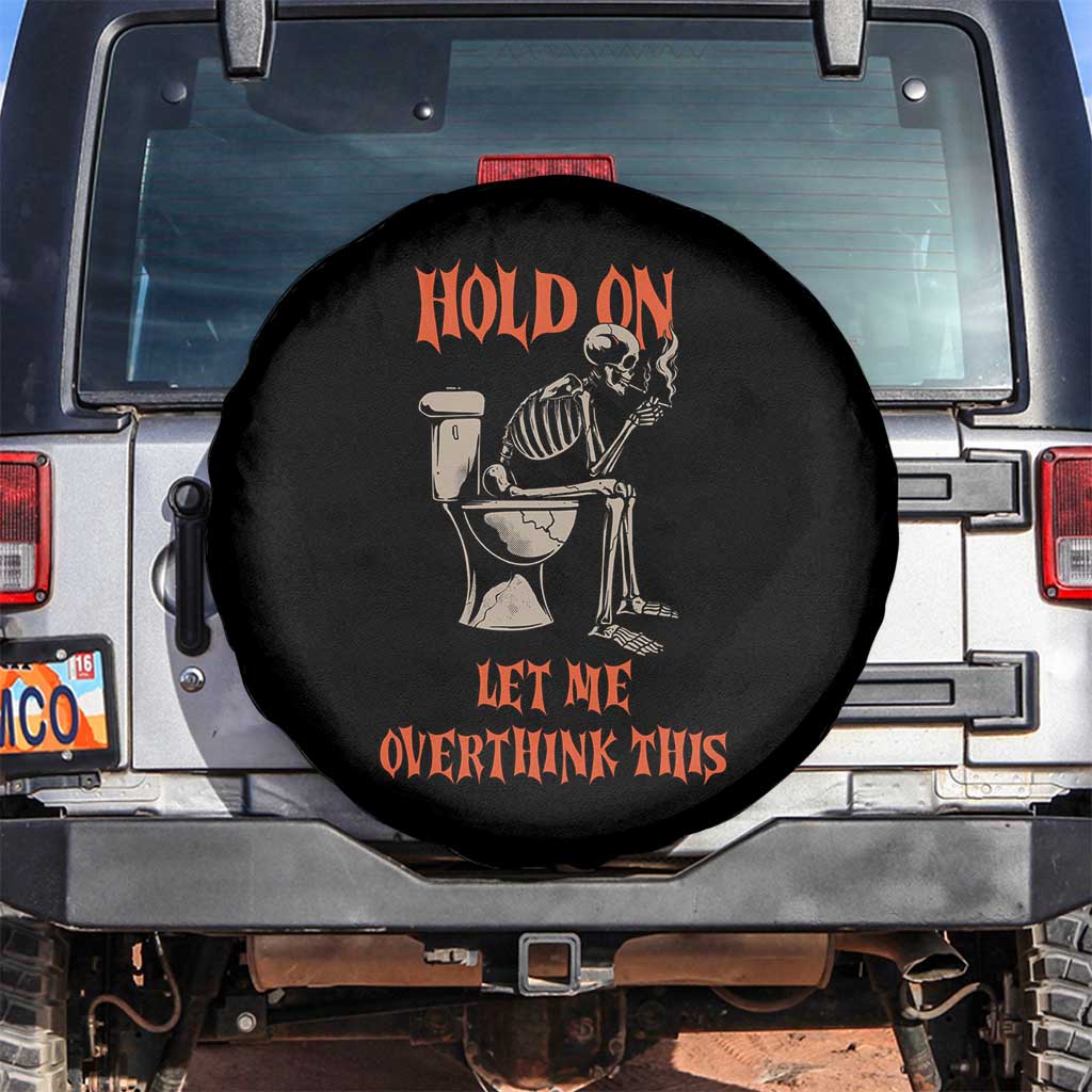 Funny Skeleton Let Me Overthink This Spare Tire Cover Sarcastic Dark Humor Quote