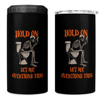 Funny Skeleton Let Me Overthink This 4 in 1 Can Cooler Tumbler Sarcastic Dark Humor Quote