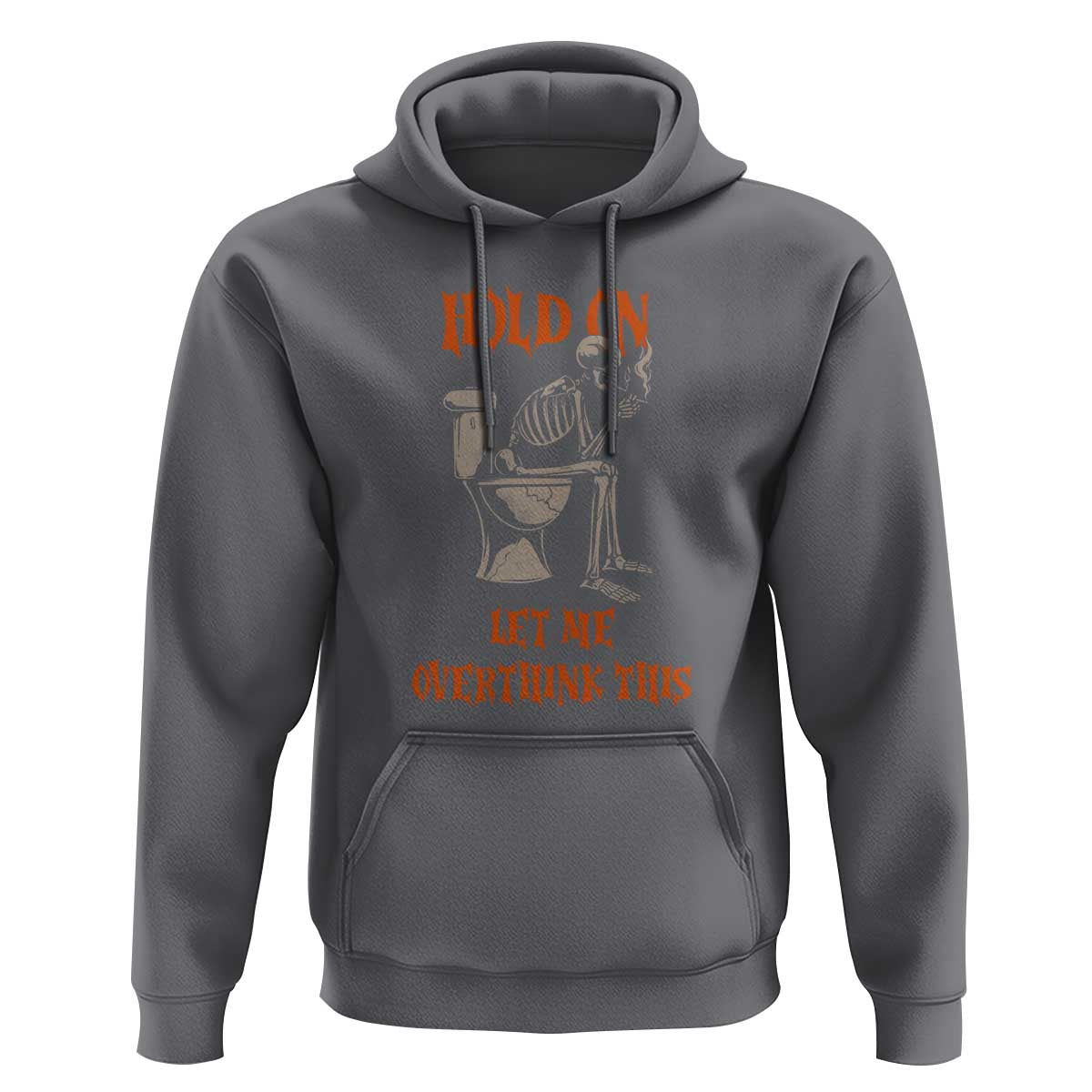 Funny Skeleton Let Me Overthink This Hoodie Sarcastic Dark Humor Quote