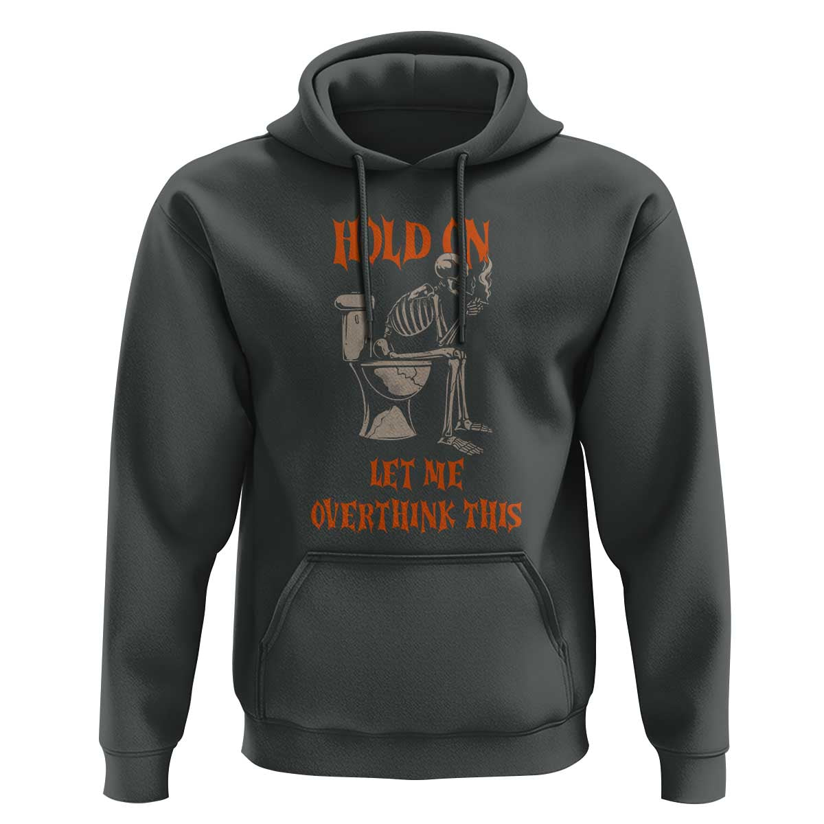 Funny Skeleton Let Me Overthink This Hoodie Sarcastic Dark Humor Quote