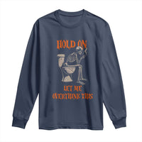 Funny Skeleton Let Me Overthink This Long Sleeve Shirt Sarcastic Dark Humor Quote