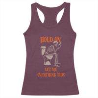 Funny Skeleton Let Me Overthink This Racerback Tank Top Sarcastic Dark Humor Quote