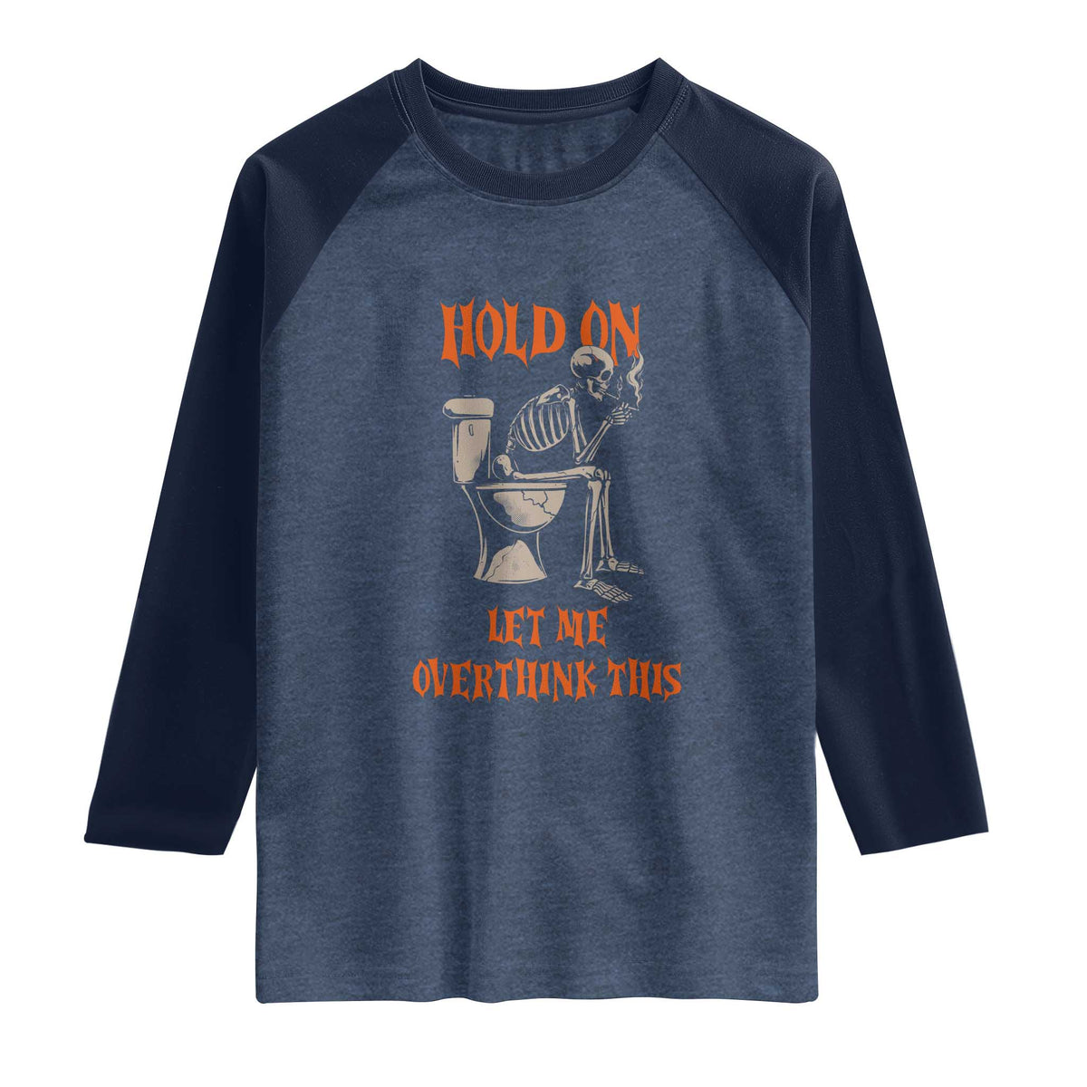Funny Skeleton Let Me Overthink This Raglan Shirt Sarcastic Dark Humor Quote