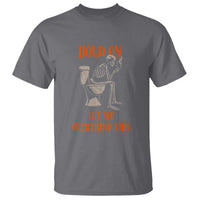 Funny Skeleton Let Me Overthink This T Shirt Sarcastic Dark Humor Quote