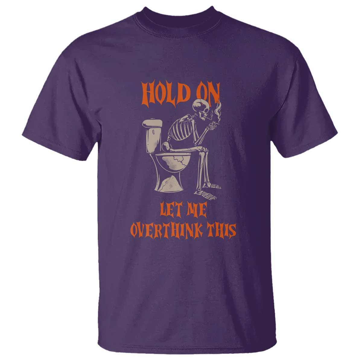 Funny Skeleton Let Me Overthink This T Shirt Sarcastic Dark Humor Quote