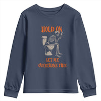 Funny Skeleton Let Me Overthink This Youth Sweatshirt Sarcastic Dark Humor Quote