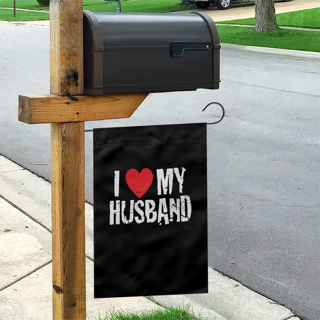 Cool Marriage Humor Gift For Wife Garden Flag I Love My Husband