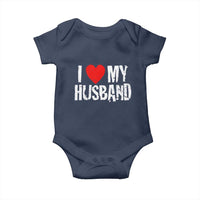 Cool Marriage Humor Gift For Wife Baby Onesie I Love My Husband