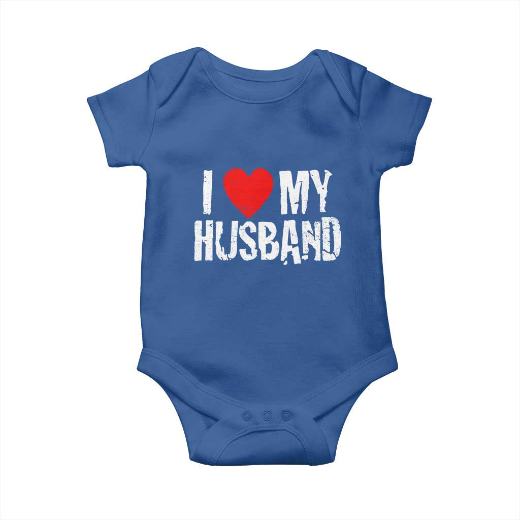 Cool Marriage Humor Gift For Wife Baby Onesie I Love My Husband