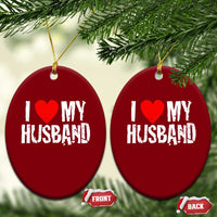 Cool Marriage Humor Gift For Wife Ceramic Ornament I Love My Husband