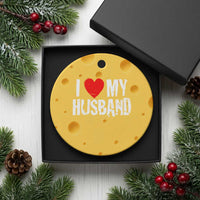 Cool Marriage Humor Gift For Wife Ceramic Ornament I Love My Husband
