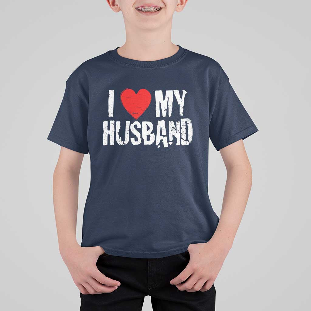 Cool Marriage Humor Gift For Wife T Shirt For Kid I Love My Husband