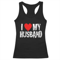 Cool Marriage Humor Gift For Wife Racerback Tank Top I Love My Husband