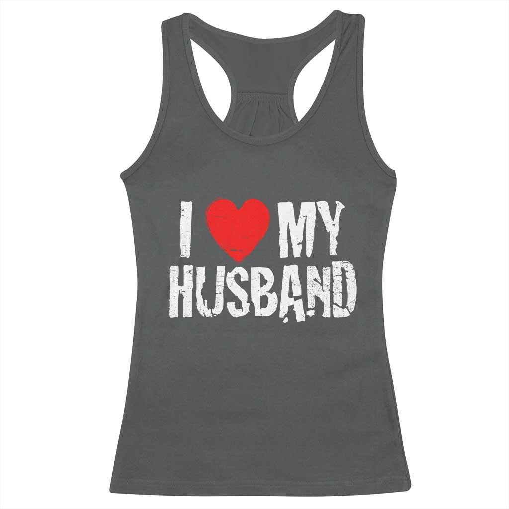 Cool Marriage Humor Gift For Wife Racerback Tank Top I Love My Husband