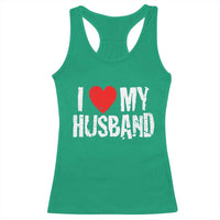 Cool Marriage Humor Gift For Wife Racerback Tank Top I Love My Husband