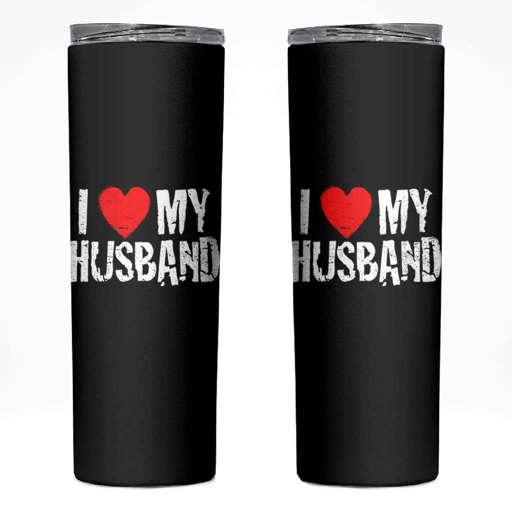 Cool Marriage Humor Gift For Wife Skinny Tumbler I Love My Husband