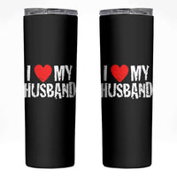 Cool Marriage Humor Gift For Wife Skinny Tumbler I Love My Husband