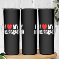 Cool Marriage Humor Gift For Wife Skinny Tumbler I Love My Husband