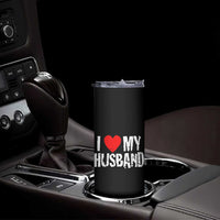 Cool Marriage Humor Gift For Wife Skinny Tumbler I Love My Husband