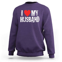Cool Marriage Humor Gift For Wife Sweatshirt I Love My Husband