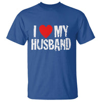 Cool Marriage Humor Gift For Wife T Shirt I Love My Husband
