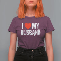 Cool Marriage Humor Gift For Wife T Shirt For Women I Love My Husband