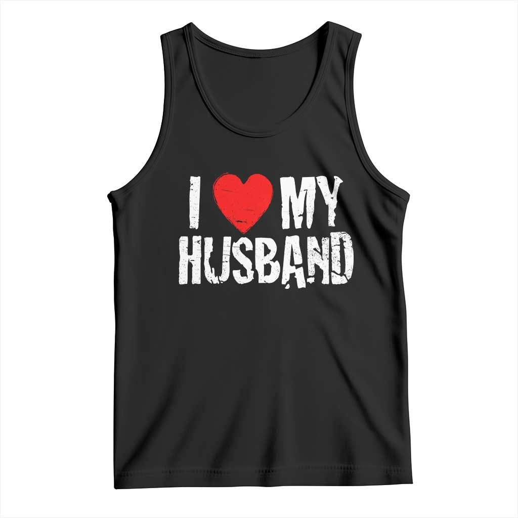 Cool Marriage Humor Gift For Wife Tank Top I Love My Husband