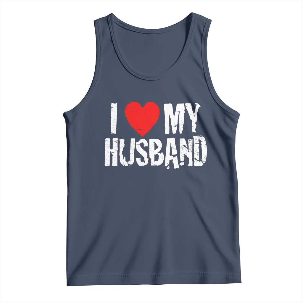 Cool Marriage Humor Gift For Wife Tank Top I Love My Husband