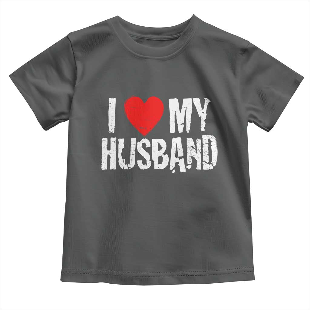 Cool Marriage Humor Gift For Wife Toddler T Shirt I Love My Husband
