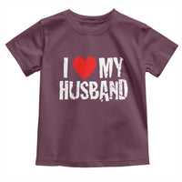 Cool Marriage Humor Gift For Wife Toddler T Shirt I Love My Husband