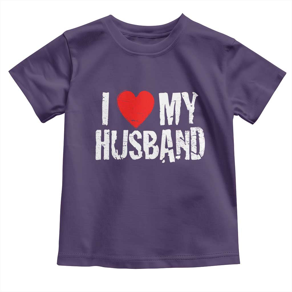 Cool Marriage Humor Gift For Wife Toddler T Shirt I Love My Husband