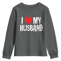 Cool Marriage Humor Gift For Wife Youth Sweatshirt I Love My Husband