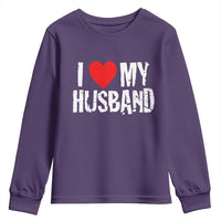 Cool Marriage Humor Gift For Wife Youth Sweatshirt I Love My Husband