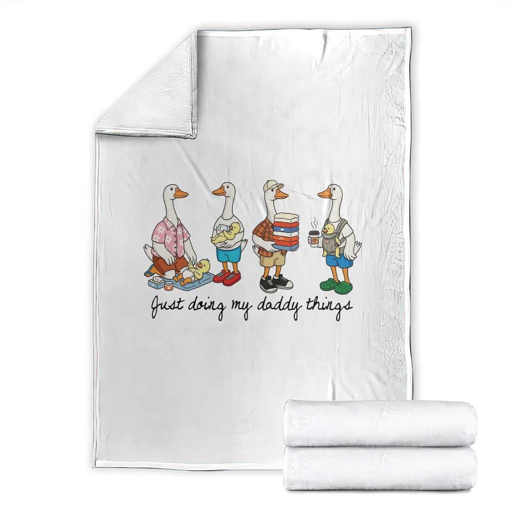 Funny Goose Just Doing My Daddy Things Throw Blanket Fathers Day Gift