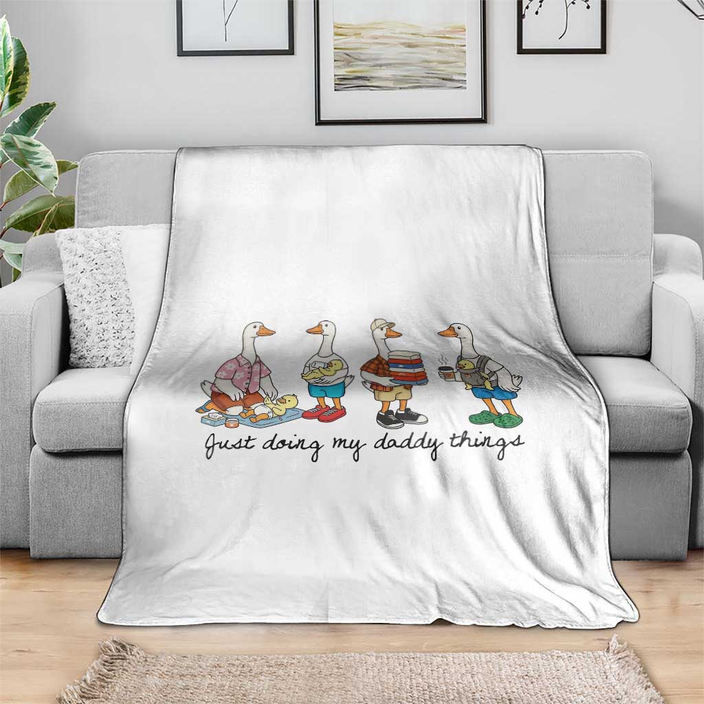 Funny Goose Just Doing My Daddy Things Throw Blanket Fathers Day Gift