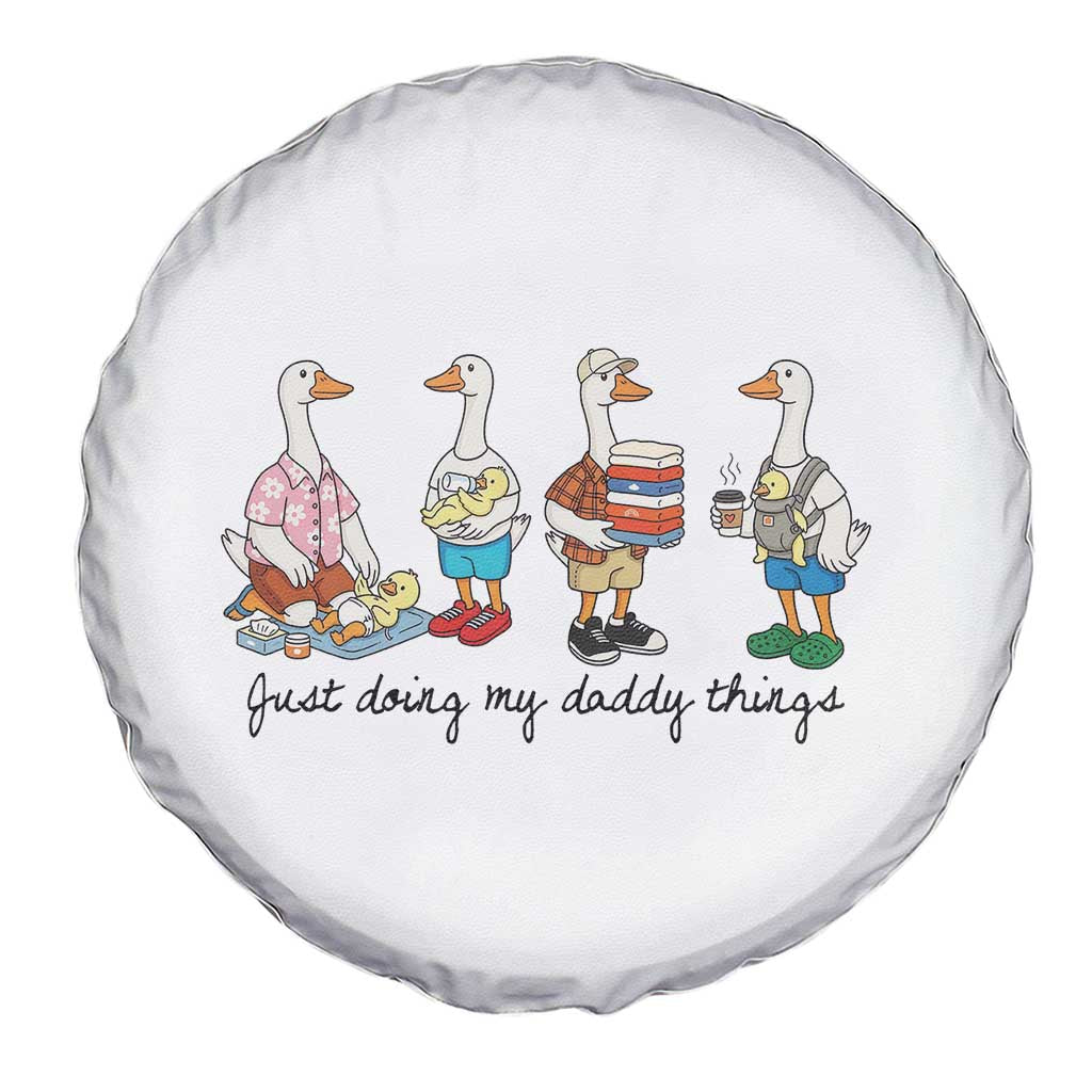 Funny Goose Just Doing My Daddy Things Spare Tire Cover Fathers Day Gift