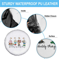 Funny Goose Just Doing My Daddy Things Spare Tire Cover Fathers Day Gift