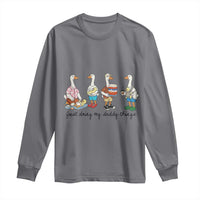 Funny Goose Just Doing My Daddy Things Long Sleeve Shirt Fathers Day Gift