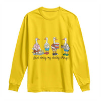 Funny Goose Just Doing My Daddy Things Long Sleeve Shirt Fathers Day Gift