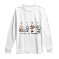 Funny Goose Just Doing My Daddy Things Long Sleeve Shirt Fathers Day Gift