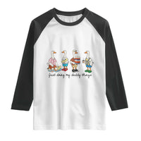 Funny Goose Just Doing My Daddy Things Raglan Shirt Fathers Day Gift