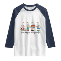 Funny Goose Just Doing My Daddy Things Raglan Shirt Fathers Day Gift
