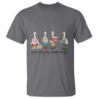 Funny Goose Just Doing My Daddy Things T Shirt Fathers Day Gift