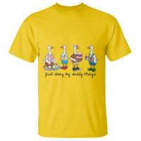 Funny Goose Just Doing My Daddy Things T Shirt Fathers Day Gift