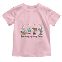 Funny Goose Just Doing My Daddy Things Toddler T Shirt Fathers Day Gift